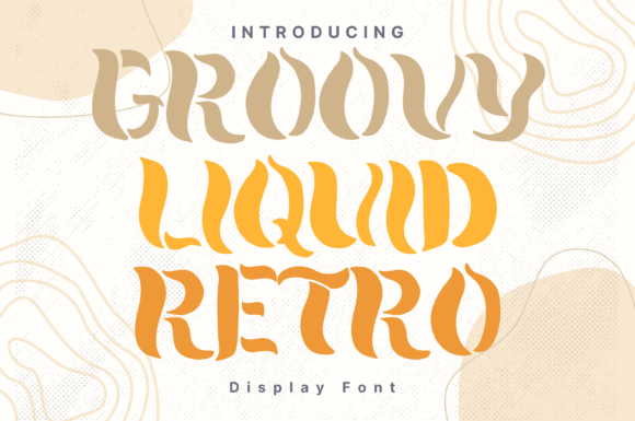 Groovy Liquid Retro: The Perfect Display Font for 60s Branding