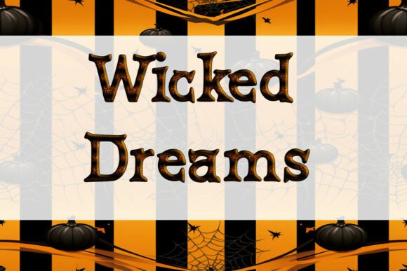 Wicked Dreams: The Dramatic Typeface That Elevates Your Brand